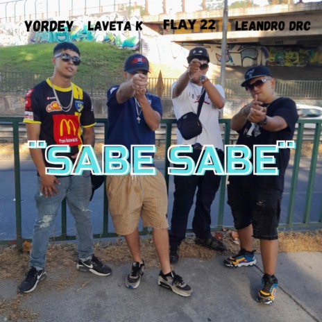 SABE SABE ft. Leandro DRC, Flay 22 & Laveta K