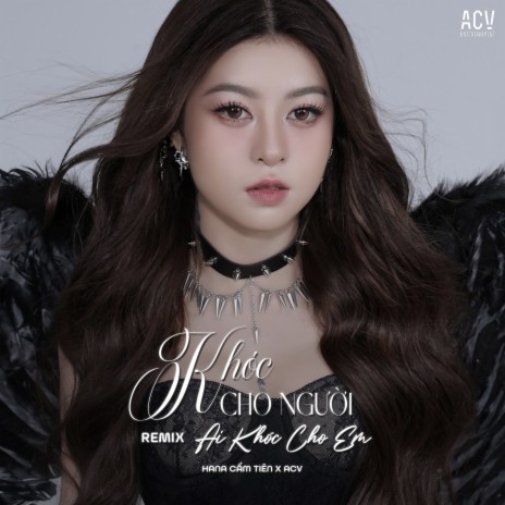 Khóc Cho Người Ai Khóc Cho Em (VietLouis x BroBear Remix) ft. ACV | Boomplay Music