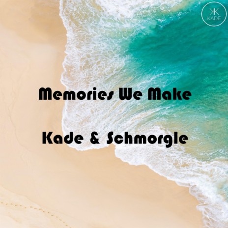 Memories We Make (feat. Schmorgle) | Boomplay Music