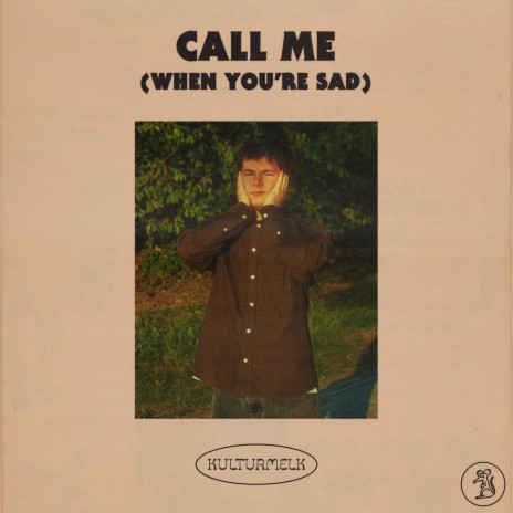 Call Me (When You're Sad) | Boomplay Music