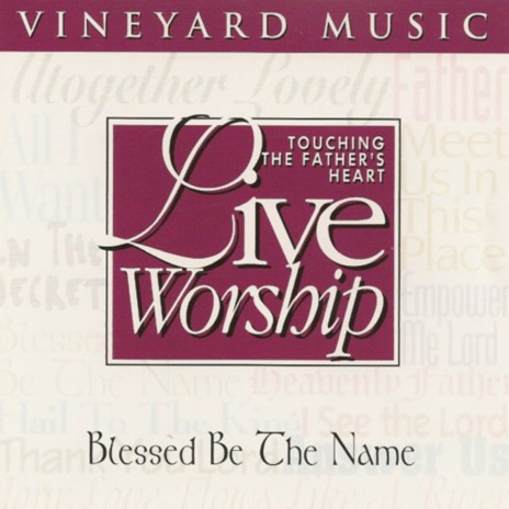 Blessed Be the Name (Live) ft. Vineyard Music | Boomplay Music