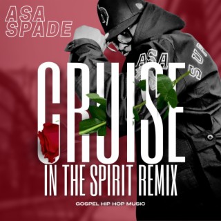 Cruise in the spirit (remix)