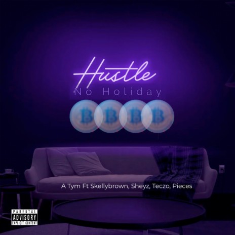 Hustle No Holiday ft. Skellybrown, Sheyz, Teczo & Pieces | Boomplay Music