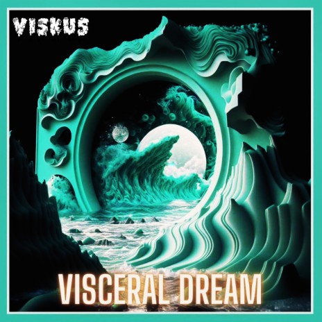 Visceral Dream | Boomplay Music