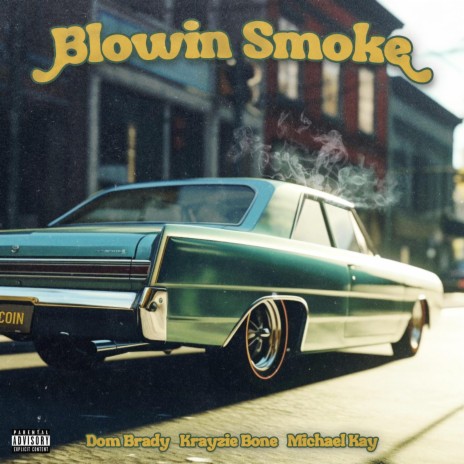 Blowin Smoke ft. Dom_Brady & Krayzie Bone | Boomplay Music
