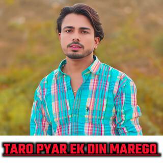 TARO PYAR EK DIN MAREGO