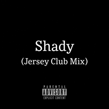 Shady (Jersey Club Mix) | Boomplay Music