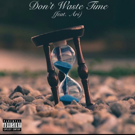 Don't Waste Time (feat. Ari)