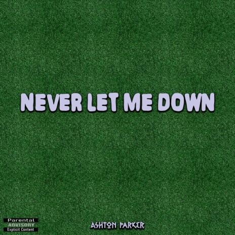 Never let me Down | Boomplay Music
