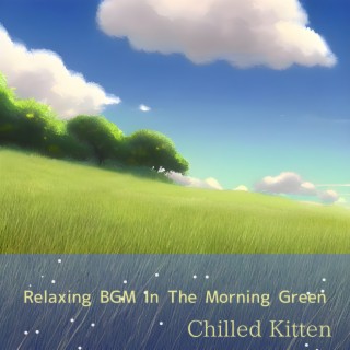 Relaxing BGM In The Morning Green