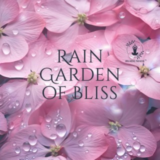 Rain Garden of Bliss: Relaxing Sleep Music, and Rain Sounds, Stop Overthinking, Relax, Sleep, Spa & Meditation Music