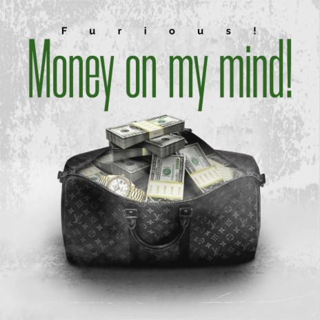 Money on my mind!