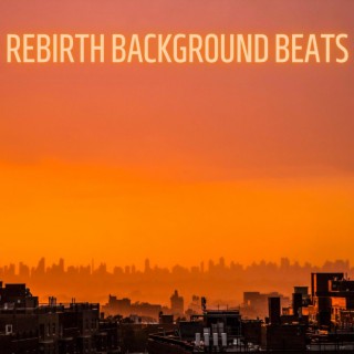 Rebirth Background Beats