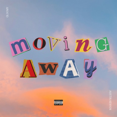 Moving Away ft. austin | Boomplay Music