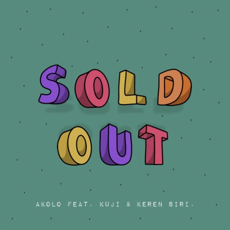 Sold Out ft. Kuji & Keren Siri | Boomplay Music