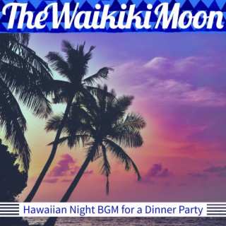 Hawaiian Night BGM for a Dinner Party