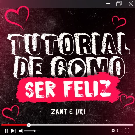 Tutorial De Como Ser Feliz ft. Dri | Boomplay Music