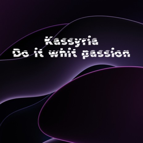 Do it whit passion | Boomplay Music