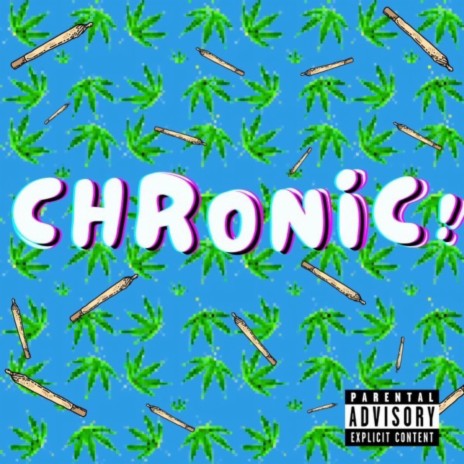 Chronic! | Boomplay Music