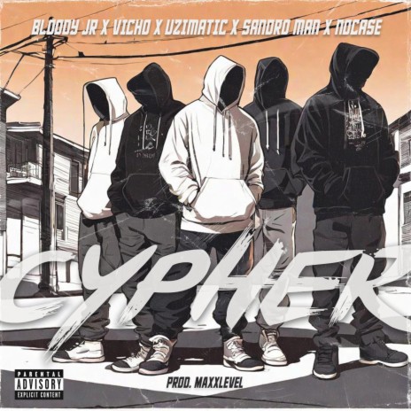 Cypher ft. Bloody Jr, Vicho, Uzimatic, Sandro Man & NoCase | Boomplay Music