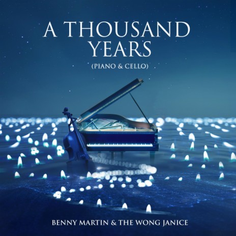 A Thousand Years (Piano & Cello) ft. The Wong Janice | Boomplay Music