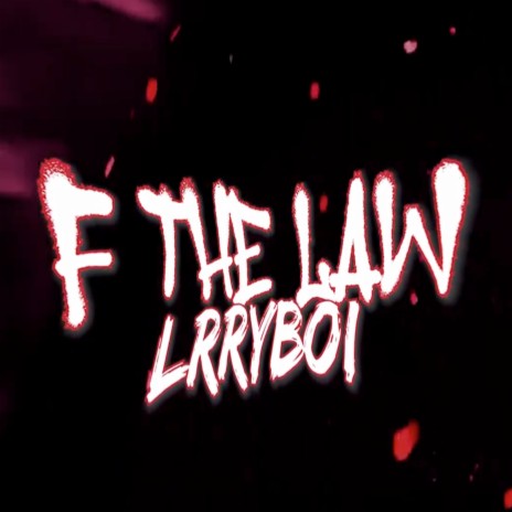 F the Law