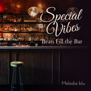 Special Vibes - Beats Fill the Bar