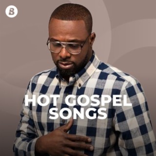 Hot Gospel Songs | Boomplay Music