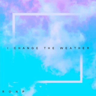 I Change The Weather