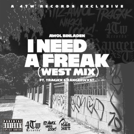 I Need A Freak ft. TragicK & RangerWxst | Boomplay Music