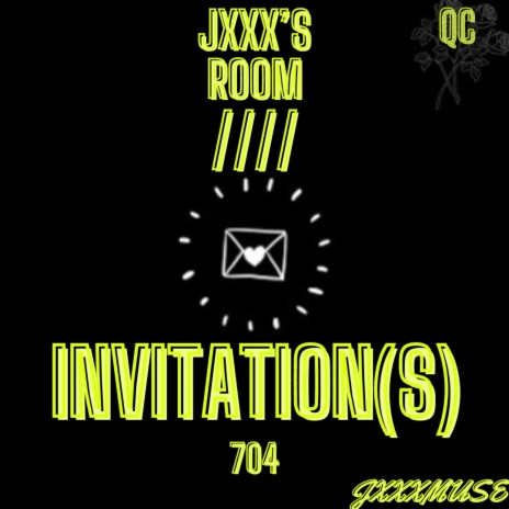 Jxxx's room////Invitation(s)