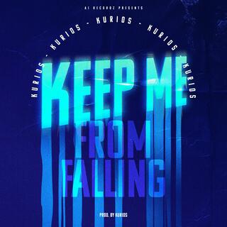 Keep Me From Falling