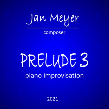 Prelude 3 (Piano Improvisation) | Boomplay Music