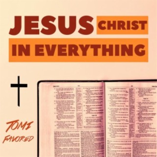 Jesus Christ in Everything