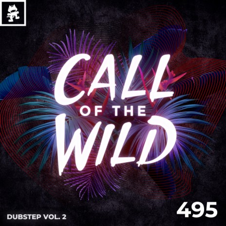 495 - Monstercat Call of the Wild: Dubstep Vol. 2 | Boomplay Music