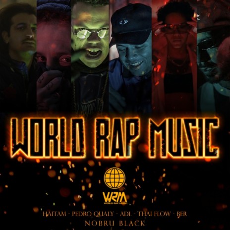 World Rap Music ft. Pedro Qualy, Ber, Haitam, Thai Flow & Nobru Black | Boomplay Music