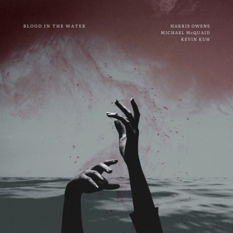 Blood In The Water ft. Michael McQuaid & Kevin Kuh | Boomplay Music