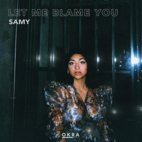 Let Me Blame You | Boomplay Music