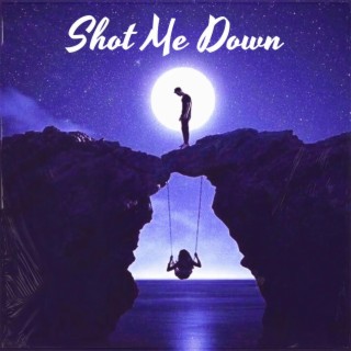 Shot Me Down ft. elaudi, dxnnyfxntom & emptyloopz lyrics | Boomplay Music