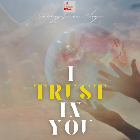 I Trust in You | Boomplay Music