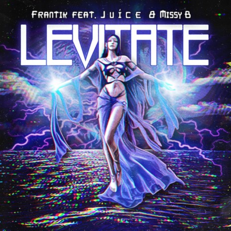Levitate ft. J U í C E & Missy B
