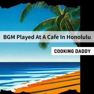BGM Played At A Cafe In Honolulu