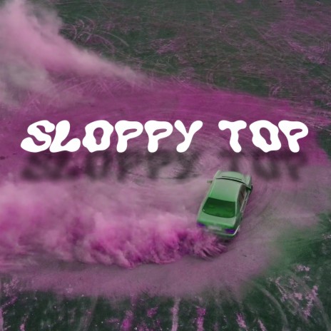 Sloppy top