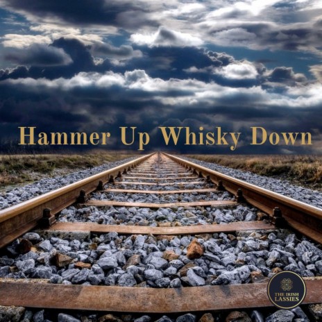 Hammer Up Whisky Down | Boomplay Music