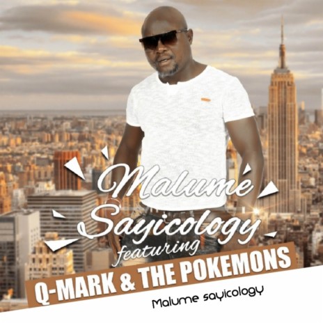 Malume Sayicology ft. The Pokemons & Q Mark | Boomplay Music