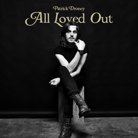 All Loved Out | Boomplay Music