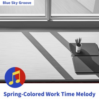 Spring-Colored Work Time Melody
