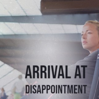 Arrival at Disappointment