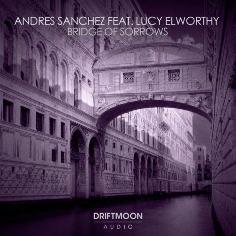Bridge Of Sorrows (Radio Edit) ft. Lucy Elworthy | Boomplay Music