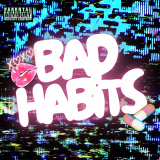 BAD HABITS